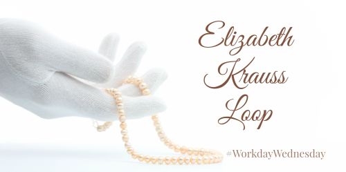 Workday Wednesday: Elizabeth Krauss Loop